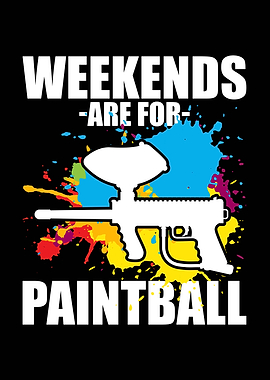 Weekends are for Paintball