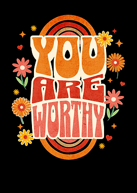 You Are Worthy Retro Floral Design