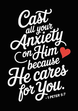 Peter 5:7 Cast Your Anxiety on Him
