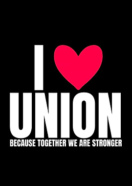 I Love Union: Together Stronger