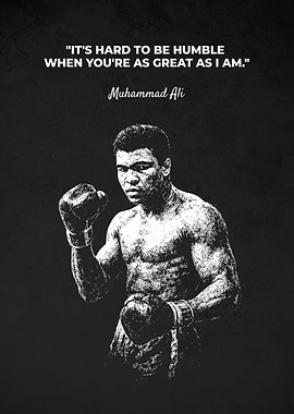 Muhammad Ali – Hard to Be Humble Quote
