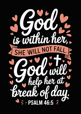 God is within her Psalm 46:5