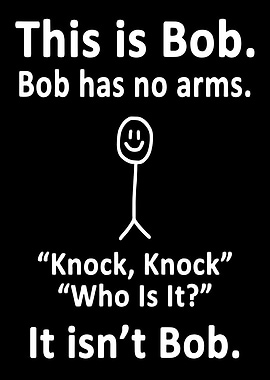 This is Bob: Armless Humor