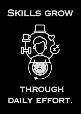 Skills Grow Through Daily Effort