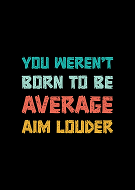 Aim Louder Motivational Retro Text Art