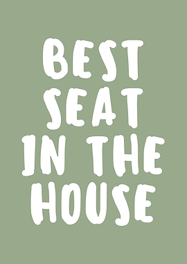 Best Seat in the House