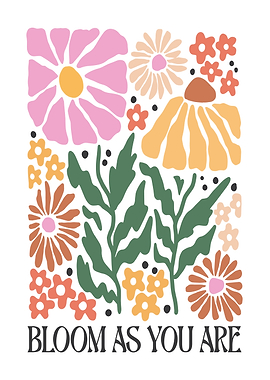 Bloom As You Are Floral Art