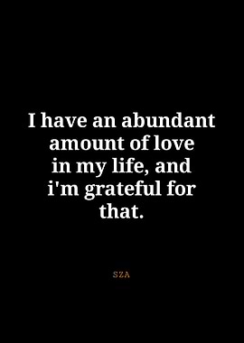 Abundant Love Quote by SZA