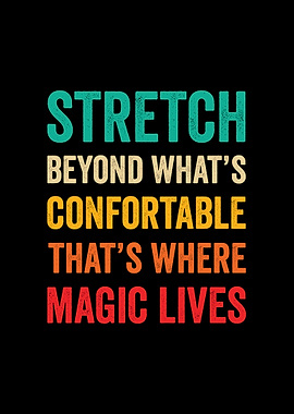 Stretch Beyond Comfortable Magic Lives Retro