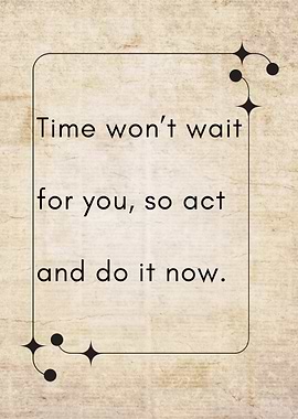 Time Won't Wait Inspirational Quote