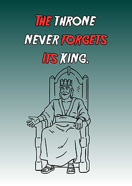 The Throne Never Forgets Its King