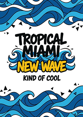 Tropical Miami New Wave Kind of Cool