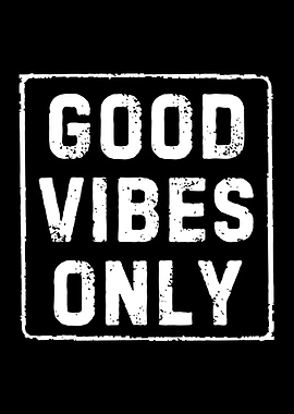 Good Vibes Only Black and White