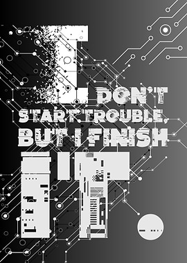 I Don't Start Trouble Typography Art