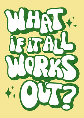 What if it all works out? poster