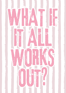 Inspirational Quote: What If It Works?