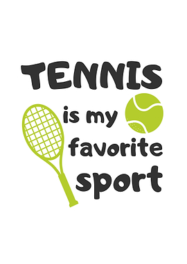 Tennis is my favorite sport