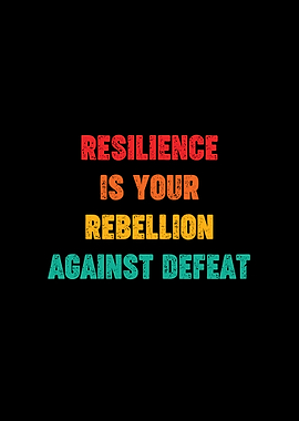 Retro Resilience is your rebellion Against Defeat