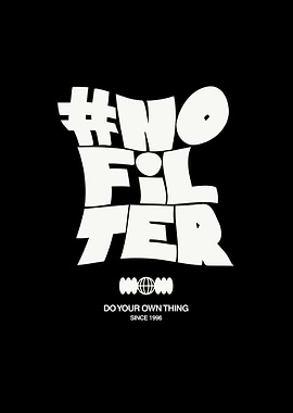 #NoFilter Do Your Own Thing