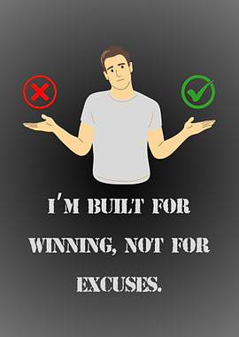 Built for Winning, Not Excuses