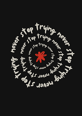 Never Stop Trying - Inspirational Art