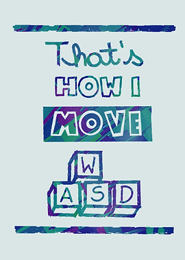 That's How I Move - Gaming