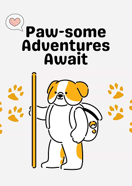 Paw-some Adventures Await Dog Illustration