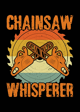 Chainsaw Whisperer