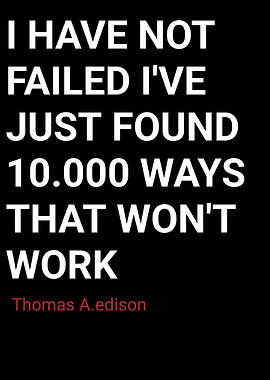 Thomas Edison Quote: Never Failed
