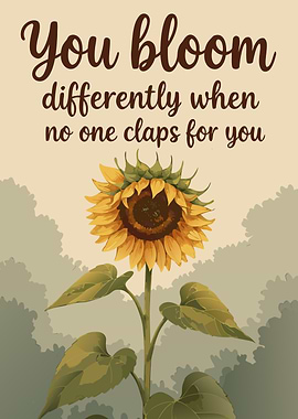 Sunflower Bloom Inspirational Quote Art