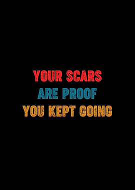 Retro Inspirational Scars Proof Quote