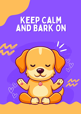 Keep Calm and Bark On