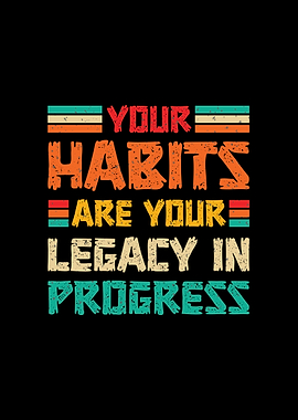 Your Habits, Your Legacy in Progress Retro Motivation