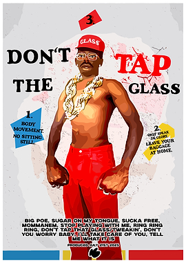 Don't Tap the Glass Poster