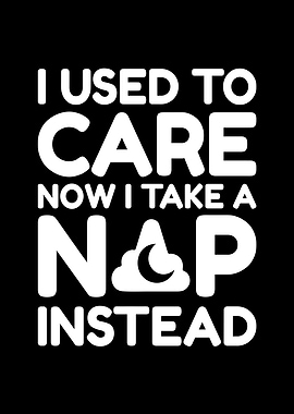 I Used To Care Nap