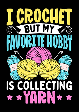 I Crochet But Collect Yarn