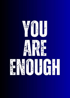 You Are Enough - Inspirational Text Art