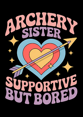 Archery Sister Supportive But Bored