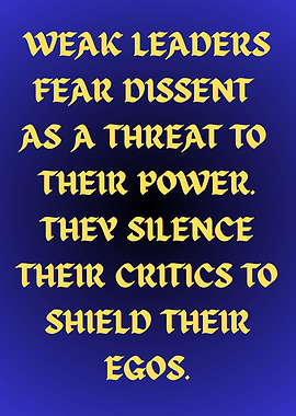 Weak Leaders Fear Dissent Text Art