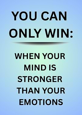 Mind Over Emotions Inspirational Quote