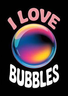 I Love Bubbles Graphic