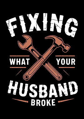 Fixing What Your Husband Broke Handyman