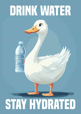Drink Water, Stay Hydrated Duck Meme