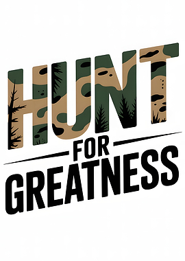 Hunt for Greatness Camo Text Art