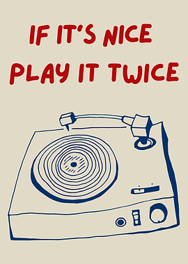 If It's Nice Play It Twice,Funny typography poster