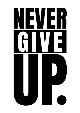 Never Give Up - Motivational Text