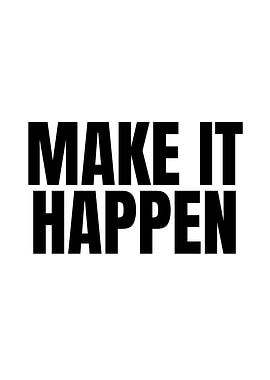 Make It Happen