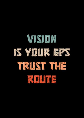Vision is your GPS Trust The Route Retro Motivation