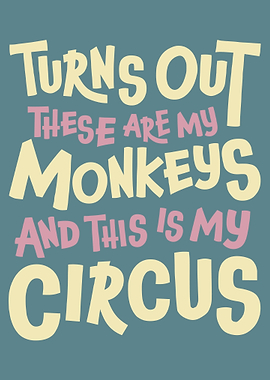 Turns Out Monkeys Circus Text Art