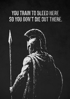 Spartan Warrior Train to Bleed, Fight to Survive Motivation